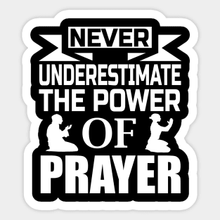 Never Underestimate The Power Of Prayer Christian Gift Sticker